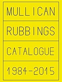 Matt Mullican: Rubbings: Catalogue 1984-2016 (Hardcover)