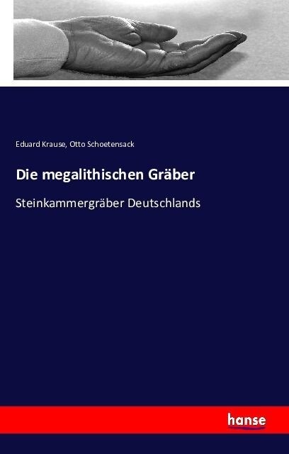 Die megalithischen Gr?er: Steinkammergr?er Deutschlands (Paperback)