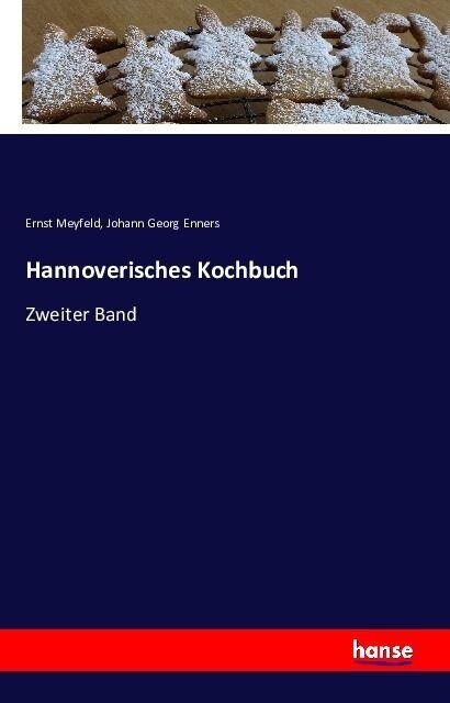 Hannoverisches Kochbuch: Zweiter Band (Paperback)
