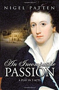 An Incompatible Passion: A Play in 3 Acts (Paperback)