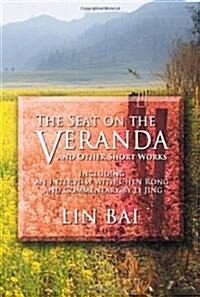 The Seat on the Veranda and Other Short Works: Including an Interview with Chen Rong and Commentary by Li Jing (Paperback)