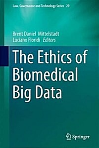 The Ethics of Biomedical Big Data (Hardcover, 2016)