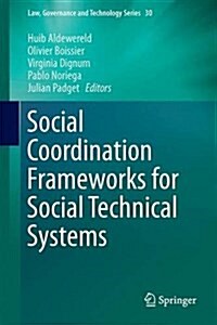 Social Coordination Frameworks for Social Technical Systems (Hardcover, 2016)