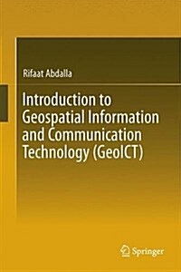 Introduction to Geospatial Information and Communication Technology (Geoict) (Hardcover, 2016)
