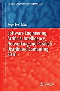 Software Engineering, Artificial Intelligence, Networking and Parallel/Distributed Computing (Hardcover, 2016)
