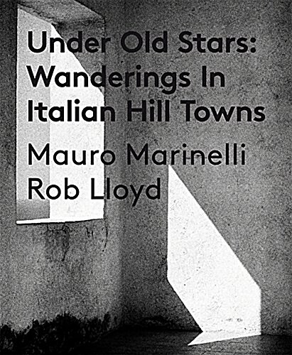 Under Old Stars: Wanderings in Italian Hill Towns (Hardcover)