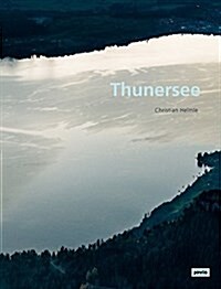 Christian Helmle: Thunersee (Hardcover)