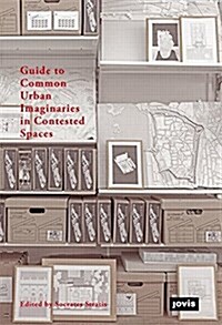 Guide to Common Urban Imaginaries in Contested Spaces: The Hands-On Famagusta Initiative (Hardcover)