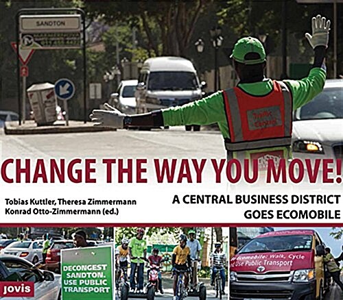 Change the Way You Move!: A Central Business District Goes Ecomobile (Hardcover)