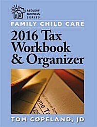Family Child Care 2016 Tax Workbook and Organizer (Paperback)