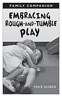 Embracing Rough-And-Tumble Play Family Companion [25-Pack] (Paperback)