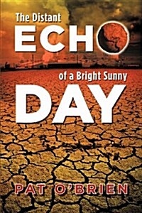 The Distant Echo of a Bright Sunny Day (Paperback)