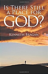 Is There Still a Place for God? (Paperback)