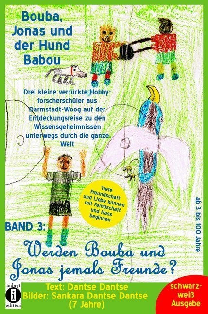 Bouba, Jonas und der Hund Babou - Band 3: Werden Bouba und Jonas jemals Freunde? (Schwarz-wei?Ausgabe): Die Geschichte von einem schwarzen und einem (Paperback)