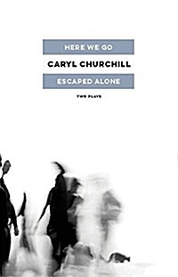 Here We Go / Escaped Alone: Two Plays (Paperback)