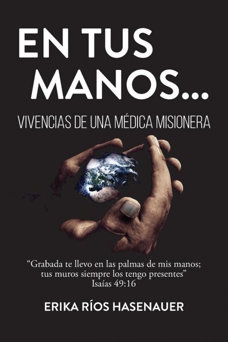 En tus manos: Vivencias de una m?ica misionera (Paperback)