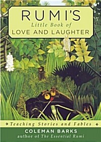 Rumis Little Book of Love and Laughter: Teaching Stories and Fables (Paperback)