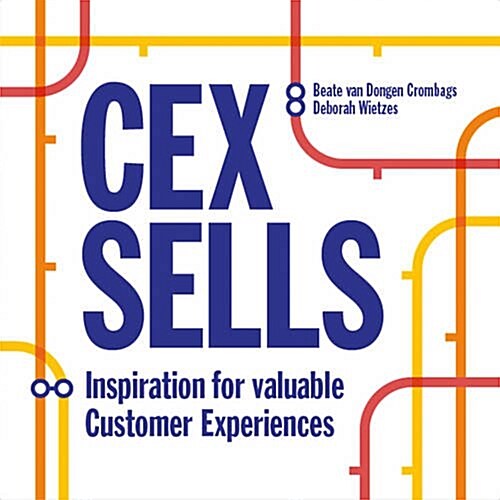 Cex Sells: New Inspiration for Valuable Customer Experiences (Paperback)