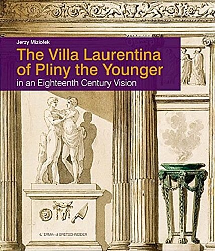 The Villa Laurentina of Pliny the Younger in an 18th Century Vision (Paperback)