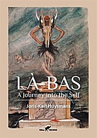 L?Bas: A Journey into the Self (Paperback)