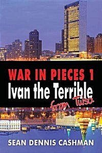 War in Pieces : Ivan the Terrible from Tulsa (Paperback)