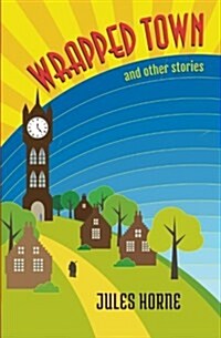 Wrapped Town and Other Stories (Paperback)