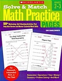 Solve & Match Math Practice Pages, Grades 2-3: 50+ Motivating, Self-Checking Activities That Help Kids Review and Master Essential Math Skills         (Paperback)