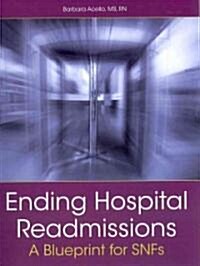 Ending Hospital Readmissions: A Blueprint for Snfs (Spiral)