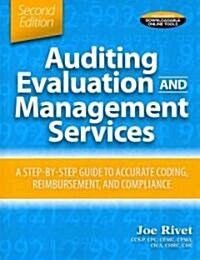 Auditing Evaluation and Management Services: A Step-By-Step Guide to Accurate Coding, Reimbursement, and Compliance (Paperback, 2)