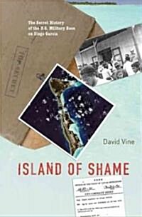 Island of Shame: The Secret History of the U.S. Military Base on Diego Garcia (Paperback)