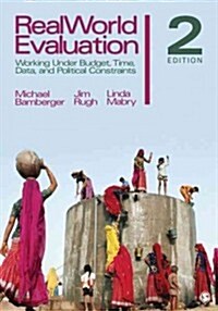 Realworld Evaluation: Working Under Budget, Time, Data, and Political Constraints (Paperback, 2)