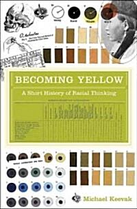 Becoming Yellow: A Short History of Racial Thinking (Hardcover)