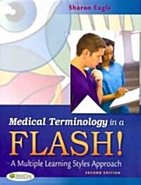 Medical Terminology in a Flash!: A Multiple Learning Styles Approach [With 300 Tear Out Flash Cards] (Paperback, 2)