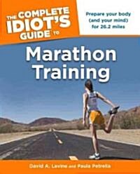 The Complete Idiots Guide to Marathon Training (Paperback)
