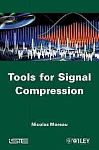 Tools for Signal Compression : Applications to Speech and Audio Coding (Hardcover)