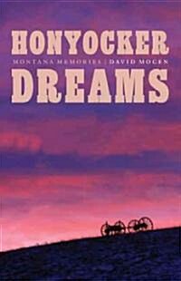 Honyocker Dreams: Montana Memories (Hardcover)