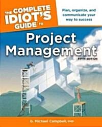 The Complete Idiots Guide to Project Management (Paperback, 5)