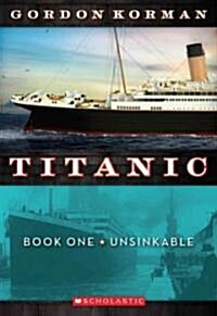 Unsinkable (Titanic, Book 1): Volume 1 (Paperback)