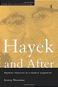 Hayek and After : Hayekian Liberalism as a Research Programme (Paperback)