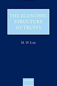The Economic Structure of Trusts : Towards a Property-Based Approach (Hardcover)