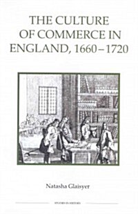 The Culture of Commerce in England, 1660-1720 (Paperback)