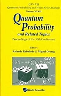 Quantum Probability and Related Topics - Proceedings of the 30th Conference (Hardcover)