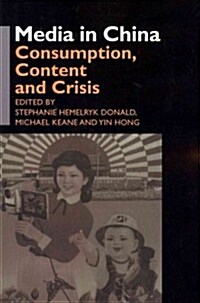 Media in China : Consumption, Content and Crisis (Paperback)