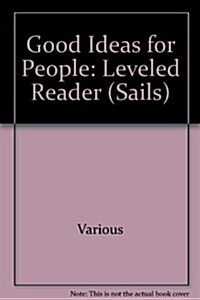 Good Ideas for People: Leveled Reader (Paperback)