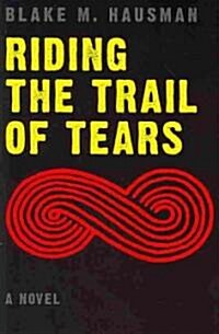 Riding the Trail of Tears (Paperback)