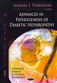 Advances in Pathogenesis of Diabetic Nephropathy (Hardcover, UK)