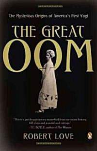 The Great Oom: The Mysterious Origins of Americas First Yogi (Paperback)