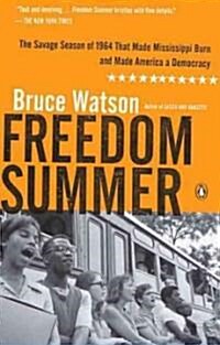 Freedom Summer: The Savage Season of 1964 That Made Mississippi Burn and Made America a Democracy (Paperback)