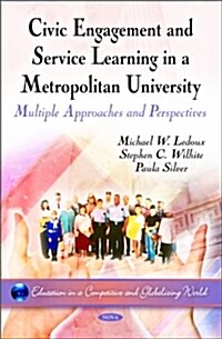Civic Engagement & Service Learning in a Metropolitan University (Hardcover, UK)