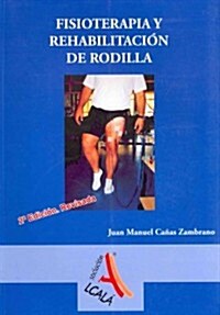 Fisioterapia y rehabilitaci줻 de rodilla / Physiotherapy and knee rehabilitation (Paperback)